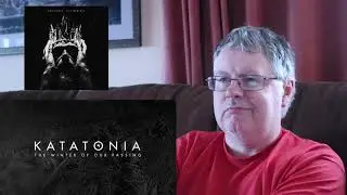 First Listen to Katatonia - The Winter of Our Passing (Reaction/Review)