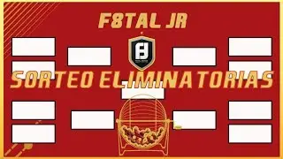 SORTEO ELIMINATORIAS F8TAL JR | Ismaron10