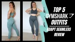 TOP 5 GYMSHARK OUTFITS | ADAPT SEAMLESS REVIEW