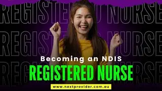 Becoming an NDIS-Registered Nurse Made EASY! 📑💻✨ | Next Provider&rsquo;s Complete Guide 🚀
