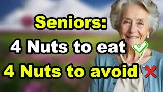 4 Nuts You Should Be Eating And 4 You Shouldn&rsquo;t | Advice for the elderly