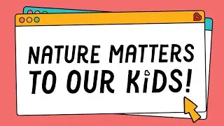Into the Woods: Our Kids & The Natural World