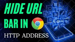 How To Hide The Url Bar In Chrome &mdash; Hide Address Bar Google Chrome