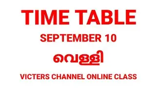 KITE VICTERS CHANNEL ONLINE CLASS TIME TABLE/SEPTEMBER 10/FRIDAY
