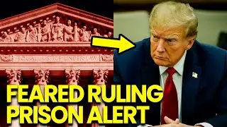 PRISON ALERT: Supreme Court issues Trump&rsquo;s Most FEARED Ruling