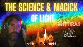 The Health, Science and Magick of Candlelight : with Ben Warfield / Mithras Candle 