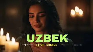 Uzbek Love Songs 2025 💔 | Best Romantic & Sad Uzbek Music Playlist