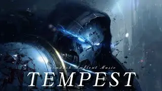 Tempest | Grimdark Ambient Music For The Mind-Storm on The Battlefield