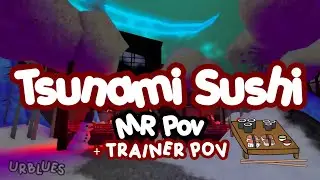 Tsunami Sushi | Trainer POV & MR POV