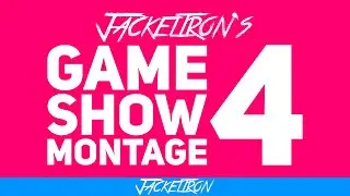 Game Show Montage 4 | Jackeltron