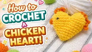 Crochet a Chicken Heart 🐥❤️