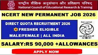 🔥 NCERT Recruitment 2026 ✅ | Permanent Govt Jobs | Salary ₹90,000 + Allowances 💰 | Apply Fast ⏳