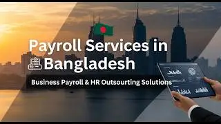 Payroll Services in Bangladesh &ndash; Simplify Your Business Payroll!