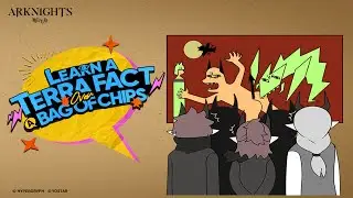 Arknights - Learn a Terra Fact Over A Bag Of Chips #2