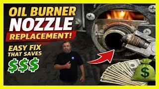 Oil Burner Nozzle Replacement &ndash; Easy Fix That Saves $$$