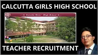 CALCUTTA GIRLS HIGH SCHOOL II TEACHER RECRUITMENT 2025 II TEACHING JOB  II PGT II TGT II PRT
