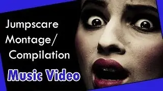 JUMPSCARE Montage/Compilation Music Video !