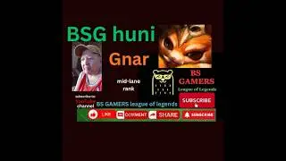 BSG huni  Gnar=bench   mid-lane rank 9 4 13