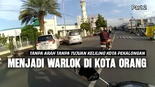 MENIKMATI KERAMAIAN AKTIFITAS PAGI HARI DI KOTA PEKALONGAN - sebagai warlok meskipun gak tau jalan