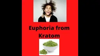 get most Euphoria from kratom