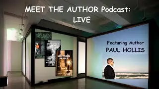 MEET THE AUTHOR Podcast: LIVE- Episode 123 - PAUL HOLLIS