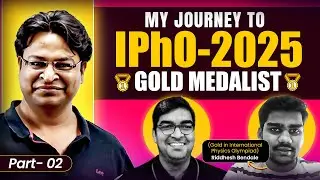 IPhO-2025 Gold Medalist | Podcast with Riddhesh Bendale | The Journey | Books | Guidance | P-2