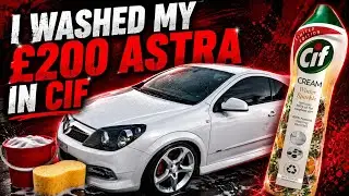 I WASHED MY £200 ASTRA IN CIF | bathroom & kitchen cleaner