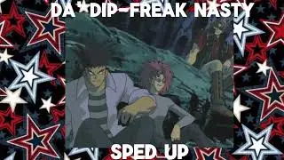 Da' Dip-Freak Nasty (Sped up/Nightcore)