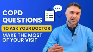 Top Questions to Ask About Your COPD: Make the Most of Your Doctor's Visit
