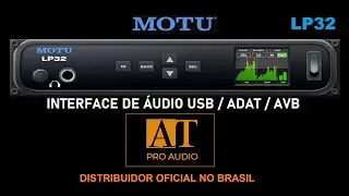 MOTU LP32 INTERFACE DE &Aacute;UDIO USB / ADAT / AVB - AT PROAUDIO BRAZIL