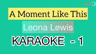 Leona Lewis - A Moment Like This (Karaoke Lower Key -1)