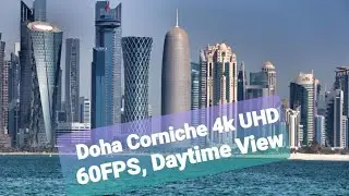 Doha Corniche 4K UHD, 60FPS | Corniche Promenade| Daytime Beautiful View