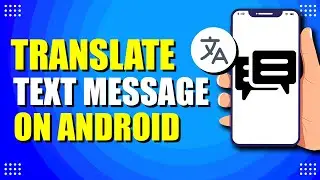 How To Translate Text Messages On Android (Quick & Easy)