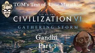 Давайте поиграем в Civilization 6: Gathering Storm - Ганди, часть 1.