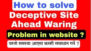 How to remove 'deceptive site ahead' warning ? Fix deceptive warning issue in any website |