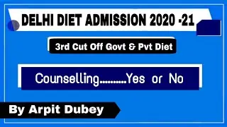 Delhi Diet Counselling Process 2020 | D.El.Ed Counselling | Diet Counselling For 4th And 5th Round