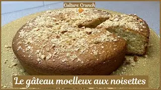 LE GÂTEAU MOELLEUX AUX NOISETTES