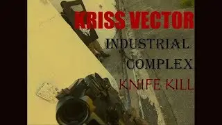 HOW TO FLANK | KRISS VECTOR | Industrial complex | Gopro H7