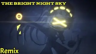 The Bright Night Sky Remix | N Song - Murder Drones AMV