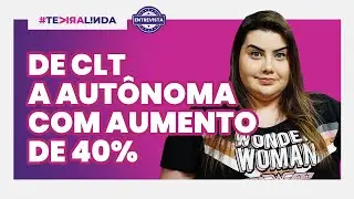 COMO ELA AUMENTOU A RENDA EM 40% DEIXANDO O TRABALHO FIXO? #TEVIRALINDA Entrevista para Autônomos!