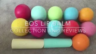 EOS Lip Balm Collection And Reviews
