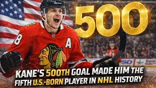Kane’s 500th goal made him the fifth U.S.-born player in NHL history.