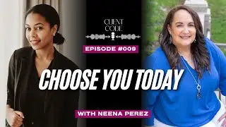 From Survival Mode to Self-Discovery: A Raw Conversation | Neena Perez on Client Code