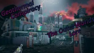 Geothermal Plant Conspiracy The Outer Worlds Lore