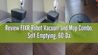 Review FIXR Robot Vacuum and Mop Combo, Self-Emptying, 60-Day Capacity, Schedule, 180mins Runtime, H