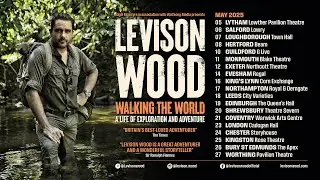 LEVISON WOOD 2025 TOUR | WALKING THE WORLD: A Life of Exploration and Adventure