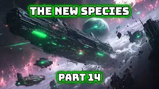 The New Species | Part 14| HFY | SciFi Short Stories | Best of HFY