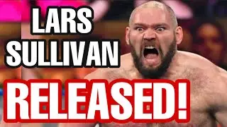 LARS SULLIVAN RELEASED BY WWE! HUGE WWE NEWS