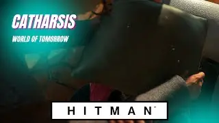 HITMAN | Mission Story: Catharsis | World Of Tomorrow