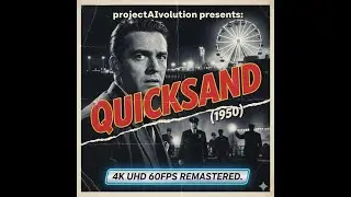Quicksand (1950) | 4K UHD 60FPS AI Remastered | Classic Film Noir